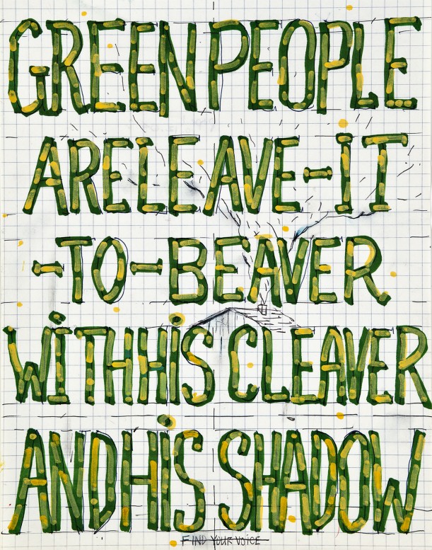 Green people are leave-it-to-beaver with his cleaver and his shadow